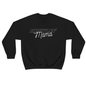 Hustlin' Mama Sweatshirt Unisex Heavy Blend Crewneck Sweatshirt‎